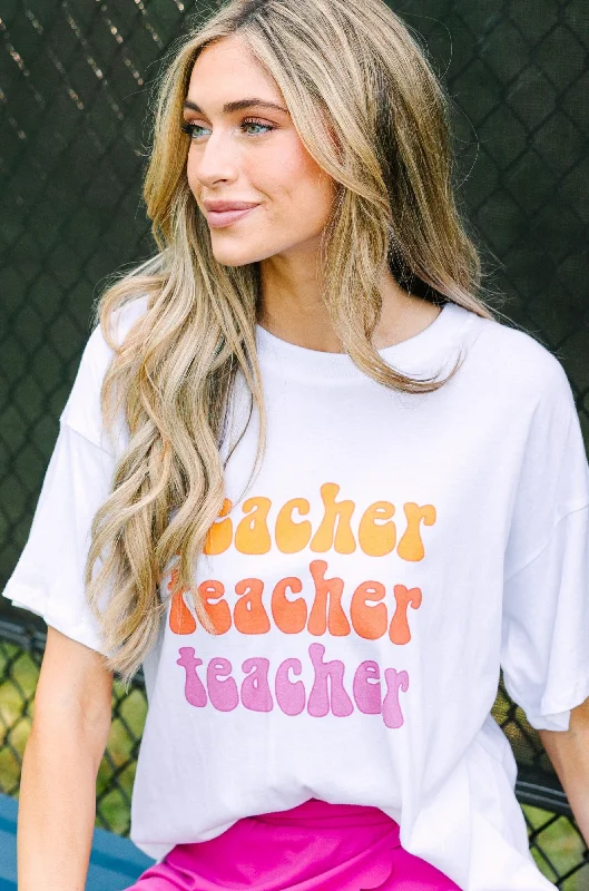 I Am A Teacher White Graphic Tee Fleece Nylon Spandex